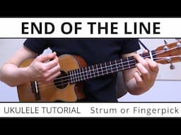 2 Beautiful Ways To Play End Of The Line - EASY Strumming, Travis Picking & Riffs - Ukulele Tutorial