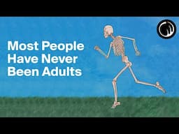 Most People Have Never Been Adults