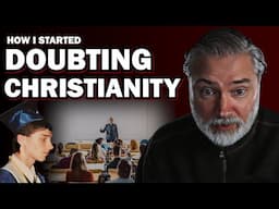 How I Started Doubting Christianity | My Deconversion Story, Part 5