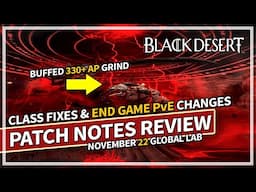 Class Fixes & End Game PvE Changes - Global Lab Patch Notes Review Nov 22 | Black Desert