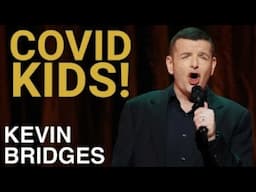 Covid Kids | Kevin Bridges: The Overdue Catch-Up | Live From Leeds