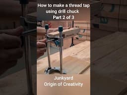 Part 2 of 3 how to build a thread tap using drill chuck #woodworkinghacks #woodworkingtoolguide