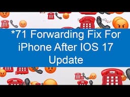 *71 Forwarding Fix For iPhone After IOS 17 Update