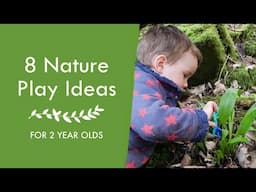 NATURE PLAY FOR A TWO YEAR OLD | 8 Forest Activities for 2 year olds