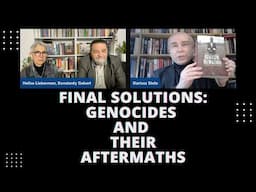 Final Solutions: Genocides and Their Aftermaths