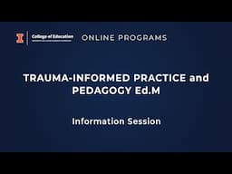 Online Programs - Trauma-Informed Practice and Pedagogy Ed.M Information Session