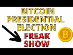 BTC News:  Bitcoin Presidential Election Freak Show Going On