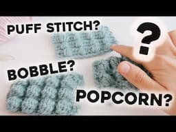 CROCHET PUFF STITCH, BOBBLE STITCH AND POPCORN STITCH: what is the difference between them?