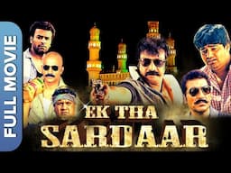 Hyderabadi Action Movie Ek Tha Sardaar | Mohd Taufeeq, Sajid Khan, Aziz Naser