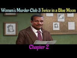 Let's Play - Women's Murder Club 3 - Twice in a Blue Moon - Chapter 2