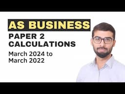 AS BUSINESS - Paper 2 - ALL CALCULATIONS