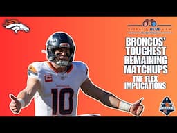 Broncos' Toughest Remaining Opponents | TNF Flex Implications | Orange & Blue View