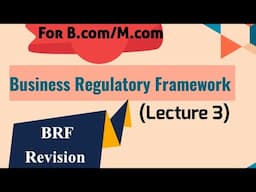 Business Regulatory Framework।BRF for Bcom/Mcom। BRF (Unit 3)