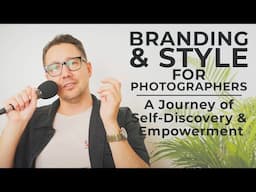 How to Brand Your Photography - ALL ABOUT YOU!