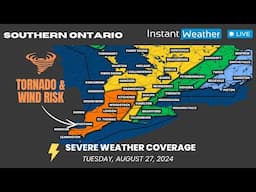 AUGUST 27, 2024 | ⚡️ Severe Weather Coverage: Ontario