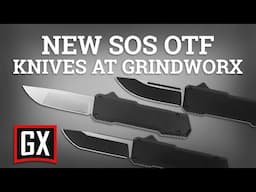 New SOS OTF Knives at Grindworx | April 2024