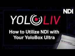 How to Utilize NDI with Your YoloBox Ultra