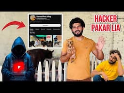 Samad Pet Vlog Channel Hack Karne Waly Ko Pakar Lia 🥹 Good News & Bad News ?