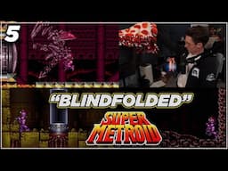 "Blindfolded" Super Metroid | #5