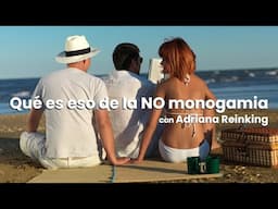 Qué es eso de la NO monogamia