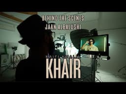 KAIFI KHALIL "KHAIR" Behind the scenes by Jaan AlBalushi