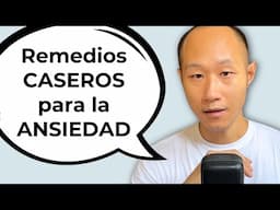 REMEDIOS CASEROS PARA LA ANSIEDAD - Jordi Wu