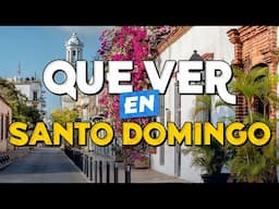 🧳️ TOP 10 Que Ver en Santo Domingo ✈️ Guía Turística Que Hacer en Santo Domingo