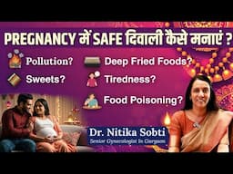 Pregnancy में Safe दिवाली कैसे मनाएं? l Diwali Safety Tips For Pregnant Women l Dr Nitika Sobti