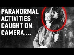 10 SCARY Ghosts Caught on Camera to QUADRUPLE Your Anxiety