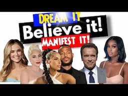 Dream it ! Believe it! Manifest it! - Celebrity compilation