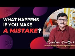 What Happens If You Make a Mistake? Arindam Mallick