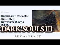 "Dark Souls 3 Remaster currently in development" - Rumors