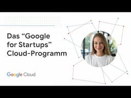 Erfahre mehr über das Google for Startups Cloud-Programm