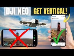 Capture Vertical Video With The DJI NEO - Everything you NEED To Know