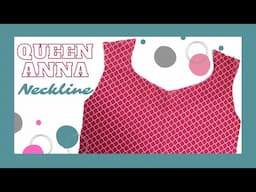 🧵Sewing Tips: How to Make A Neat And Easy Queen Anna Neckline