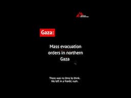 Mass evacuation orders in northern Gaza