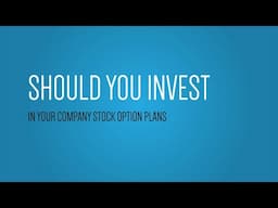 Should You Invest in Your Company Stock Options? - Part 2