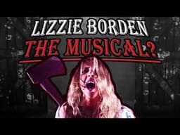 The Unhinged Lizzie Borden Musical