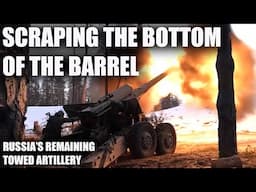 Russia's Remaining Towed Artillery - Approaching Crisis Point