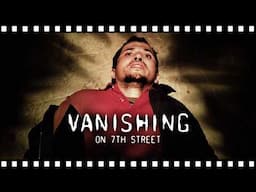 Revisiting The Deadly Shadows in VANISHING ON 7TH STREET