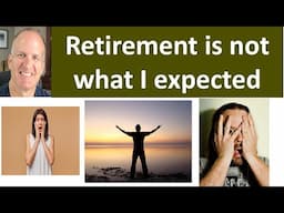 11 reasons why retirement is NOT what I expected -- learn from my journey.