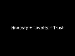 Be with someone who is honest and loyal