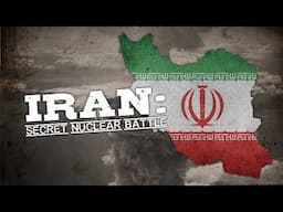 Iran: Secret Nuclear Battle