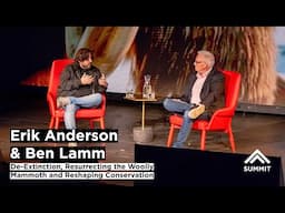 Erik Anderson, Ben Lamm | De-Extinction: Resurrecting the Woolly Mammoth & Reshaping Conservation