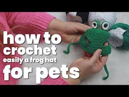 HOW TO CROCHET EASILY A FROG HAT FOR PETS? #howto