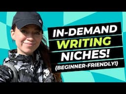 5 EASY, IN-DEMAND Freelance Writing Niches for BEGINNERS | 2024 Edition!