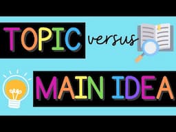 Topic versus Main Idea