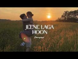 Jeene Laga Hoon - Slowed & Reverb | Atif Aslam | Shreya Goshal 🌊