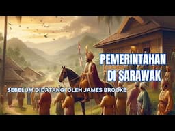 PEMERINTAHAN DI SARAWAK SEBELUM DIDATANGI OLEH JAMES BROOKE