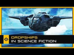 Dropships in Science Fiction (And Why They're So Damn Cool)